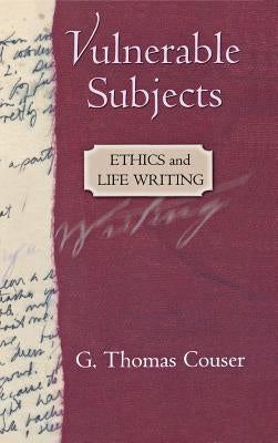 Vulnerable Subjects by Couser, G. Thomas