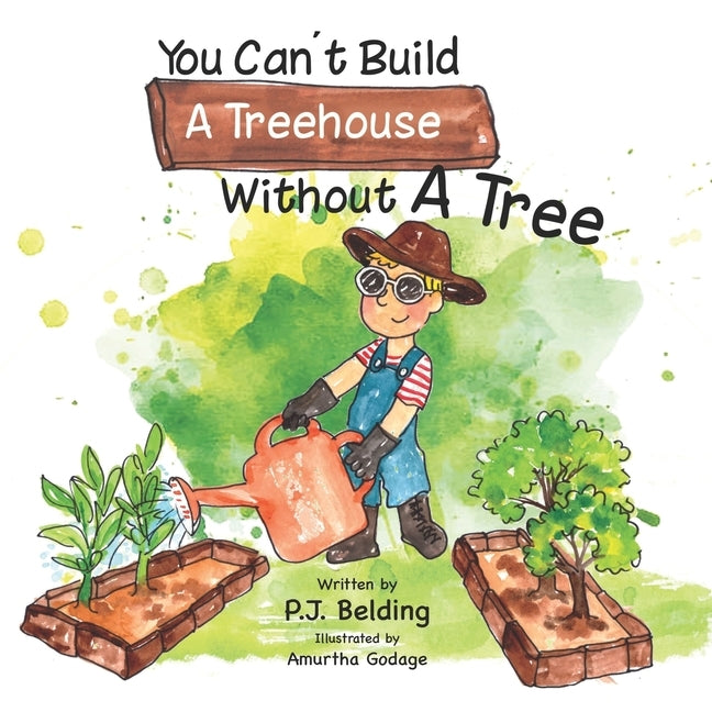 You Can't Build A Treehouse Without A Tree by Belding, P. J.