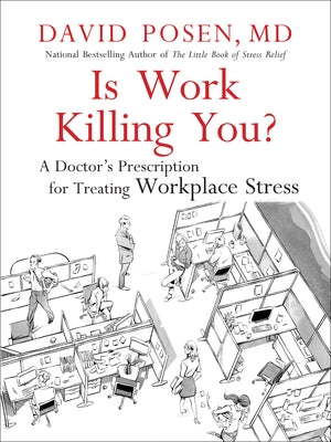 Is Work Killing You? by Posen, David