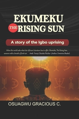 'Ekumeku' The Rising Sun by Osuagwu, Gracious Paul