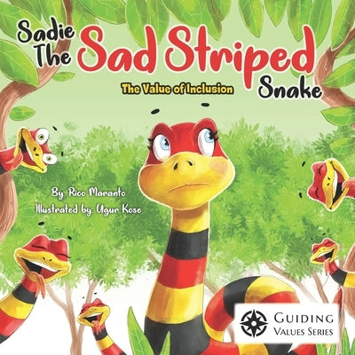 Sadie the Sad Striped Snake: The Value of Inclusion by Kose, Ugur