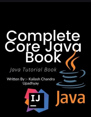Complete Core Java Tutorial Book by Chandra, Kailash