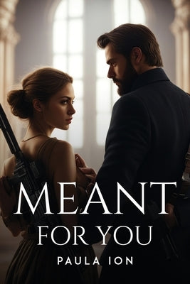 Meant For You by Ion, Paula
