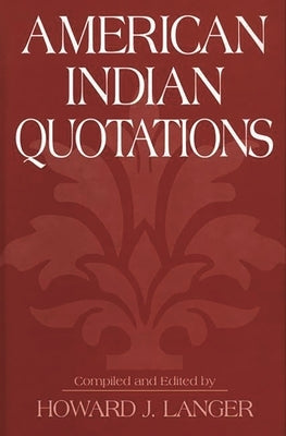 American Indian Quotations by Langer, Howard J.