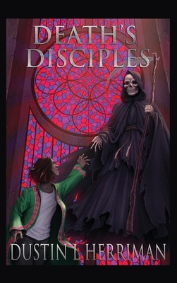 Death's Disciples by Herriman, Dustin L.