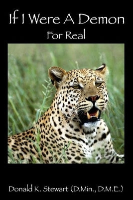If I Were a Demon: For Real by Stewart Dmin Dme, Donald K.