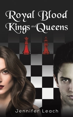 Royal Blood - Kings and Queens by Leach, Jennifer