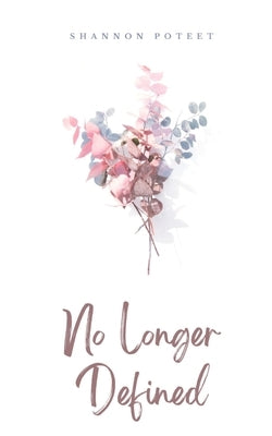 No Longer Defined by Poteet, Shannon