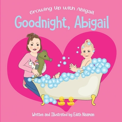 Good Night, Abigail: A Rhyming Bedtime Routine Picture Book for Toddlers by Naaman, Edith