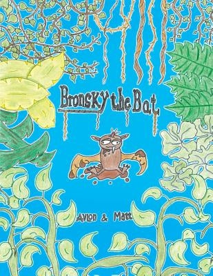 Bronsky the Bat by Avlon and Matt