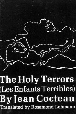 The Holy Terrors: (Les Enfants Terribles) by Cocteau, Jean