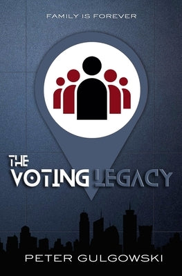 The Voting Legacy by Gulgowski, Peter