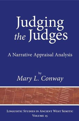 Judging the Judges: A Narrative Appraisal Analysis by Conway, Mary L.
