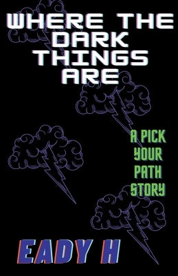 Where the Dark Things Are by H, Eady