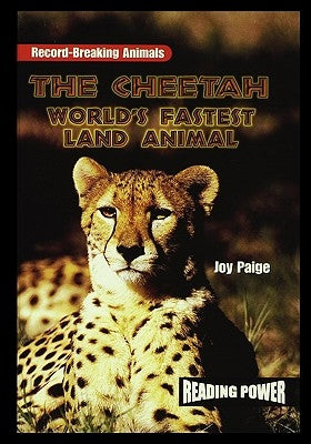 The Cheetah: World's Fastest Land Animal by Paige, Joy