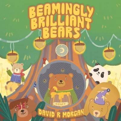 Beamingly Brilliant Bears by Morgan, David R.