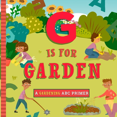 G Is for Gardening by Mireles, Ashley Marie