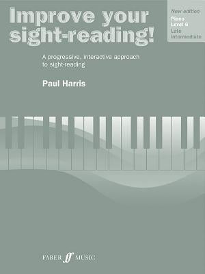 Improve Your Sight-Reading! Piano, Level 6: A Progressive, Interactive Approach to Sight-Reading by Harris, Paul