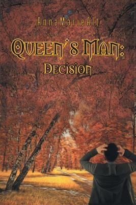 Queen's Man: Decision by Annamariealt