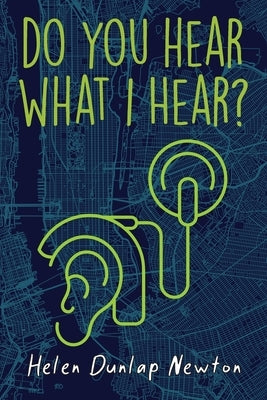 Do You Hear What I Hear? by Dunlap Newton, Helen