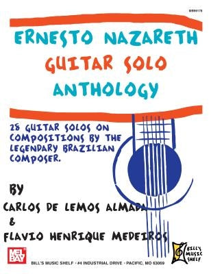 Ernesto Nazareth Guitar Solo Anthology: 28 Guitar Solos by De Lemos Almada, Carlos