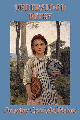 Understood Betsy by Fisher, Dorothy Canfield