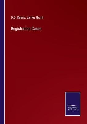 Registration Cases by Grant, James