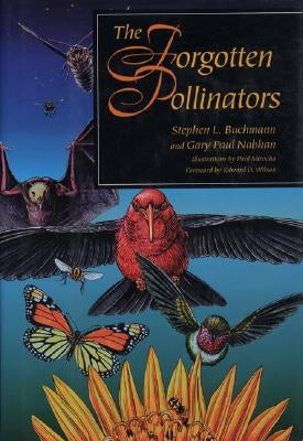 The Forgotten Pollinators by Buchmann, Stephen L.