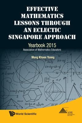 Effective Math Lessons Through an Eclectic s'Pore Approach by Wong Khoon Yoong