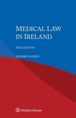 Medical Law in Ireland by Madden, Deirdre