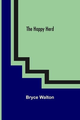 The Happy Herd by Walton, Bryce