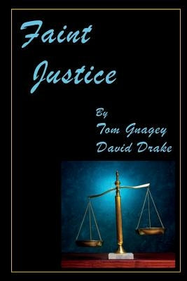 Faint Justice by Gnagey, Tom