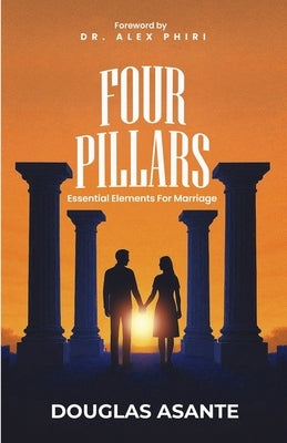 Four Pillars: Essential Elements for Marriage by Asante Select, Douglas