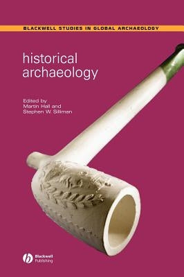 Historical Archaeology by Hall, Martin