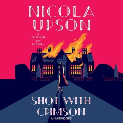 Shot with Crimson: A Josephine Tey Mystery by Upson, Nicola