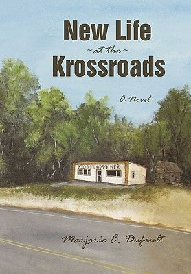 New Life at the Krossroads by Marjorie E. Dufault, E. Dufault