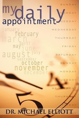 My Daily Appointment by Elliott, Michael