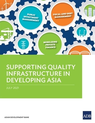 Supporting Quality Infrastructure in Developing Asia by Asian Development Bank