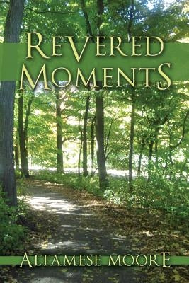 Revered Moments by Moore, Altamese