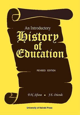 An Introductory History of Education. Revised Edition by Sifuna, Daniel