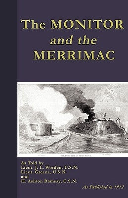 The Monitor And The Merrimac by Worden, John L.