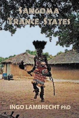 Sangoma Trance States by Lambrecht Phd, Ingo
