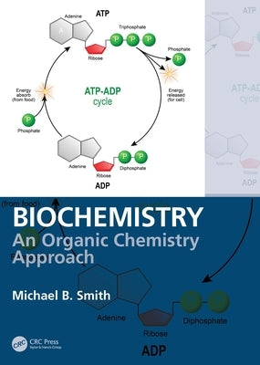 Biochemistry: An Organic Chemistry Approach by Smith, Michael B.