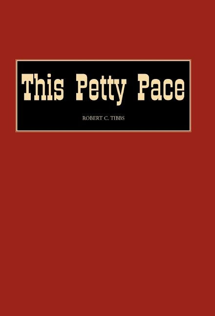 This Petty Pace by Tibbs, Robert C.