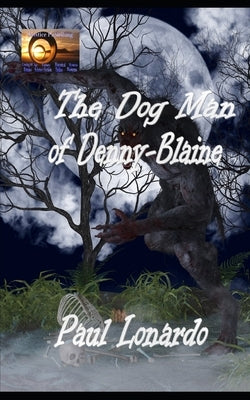 The Dog Man of Denny-Blaine by Lonardo, Paul
