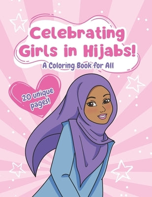 Muslim Kids Coloring Book: Celebrating Girls in Hijab!: Perfect for Adults and Children of All Ages by Scribbles, Skeeler