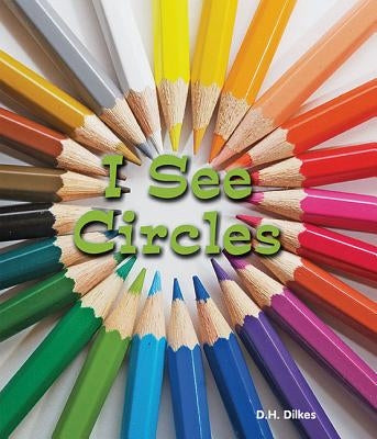 I See Circles by Dilkes, D. H.