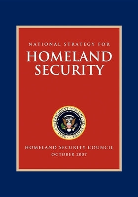 National Strategy for Homeland Security: Homeland Security Council by Bush, George W.