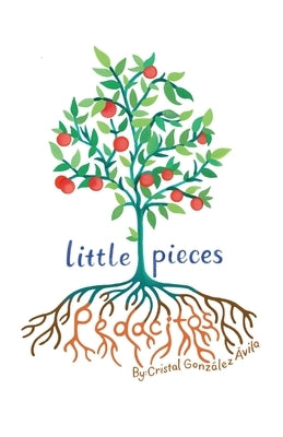 Pedacitos: Little Pieces by González Ávila, Cristal