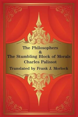 The Philosophers & The Stumbling Block of Morals: Two Plays by Morlock, Frank J.